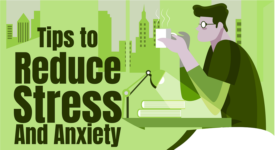 Tips to Reduce Stress and Anxiety